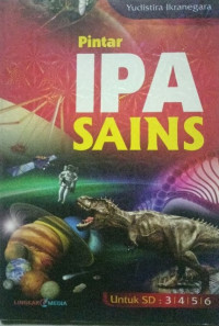 Pintar IPA Sains Untuk Siswa SD Kelas 3,4,5, dan 6