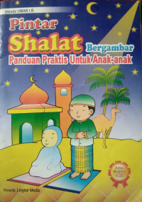 Pintar Shalat Bergambar Panduan Praktis Untuk Anak-Anak