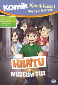 Komik Kecil-Kecil Punya Karya Hantu di Museum Tua