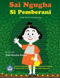 Sai Ngugha Si Pemberani : Cerita Rakyat dari Lampung (ebook)